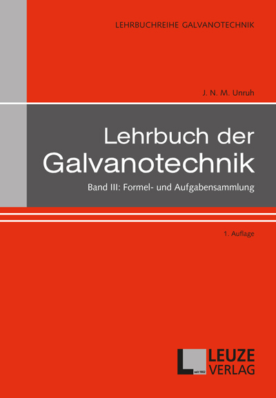 Lehrbuch der Galvanotechnik - Band III Formel- und Aufgabensammlung