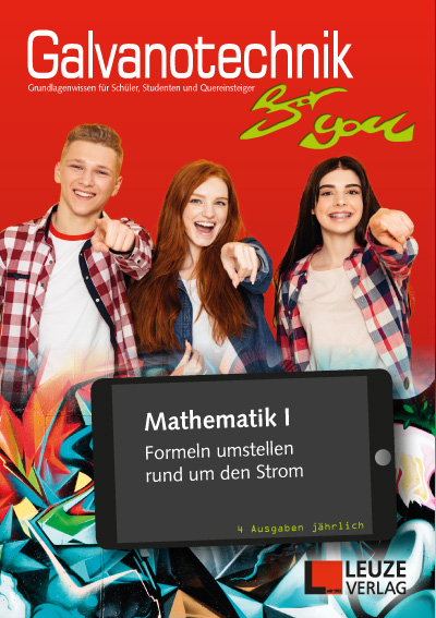 Galvanotechnik for you - Einzelausgabe 01 – Mathematik I – Formeln umstellen rund um den Strom 