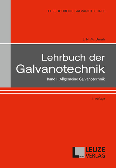 Lehrbuch der Galvanotechnik - Band I Allgemeine Galvanotechnik